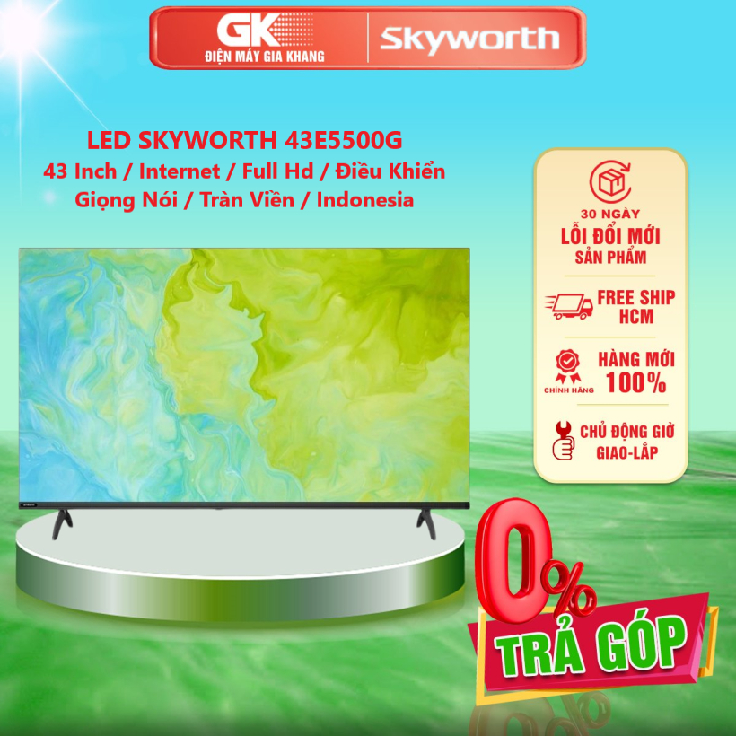 32E5500G / 43E5500G - Google Tivi Skyworth 32 Inch / 43 Inch - GIAO TOÀN QUỐC - FREESHIP HCM