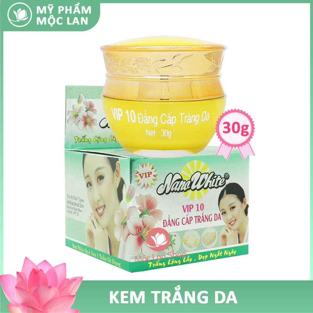 Kem dưỡng trắng da mặt ngừa nám lão hóa chống nắng đẳng cấp VIP 10 - Kem Nano White 30g - Mỹ Phẩm Mộc Lan