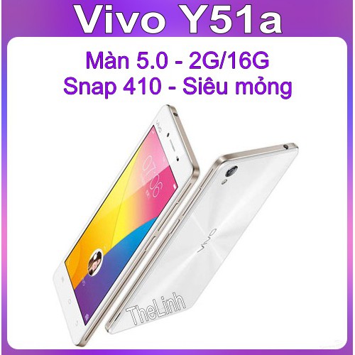 Điện thoại Vivo Y51 2G/16G - Snap 410 Màn 5.0