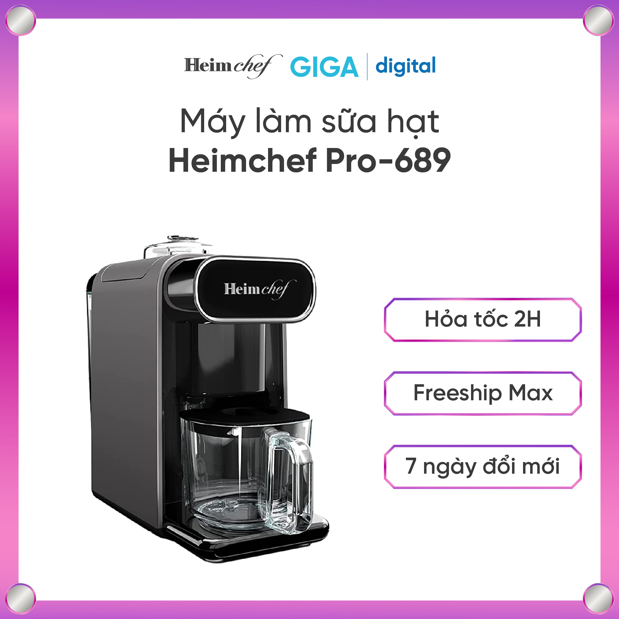 Máy làm sữa hạt Heimchef “Oh Master” Plus Pro 689 đa chức năng tặng 2 bình thủy tinh cách nhiệt