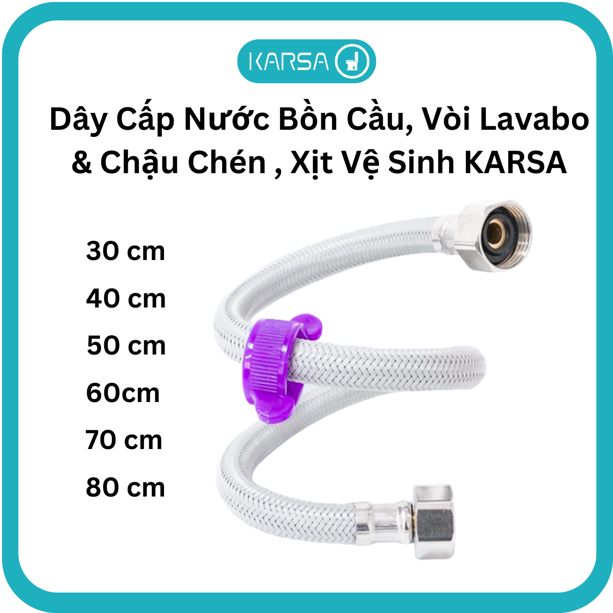 Dây cấp nước bồn cầu, vòi lavabo rửa mặt, vòi chậu rửa chén cao karsa