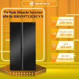 Tủ lạnh Hitachi Inverter 656 lít HRSN9713ESUVN - GIAO TOÀN QUỐC - CHỈ MIỄN PHÍ HCM