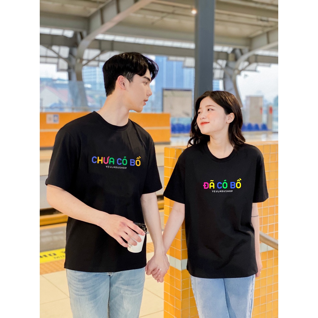 Áo thun nam nữ unisex chưa có bồ, đã có bồ hottrend