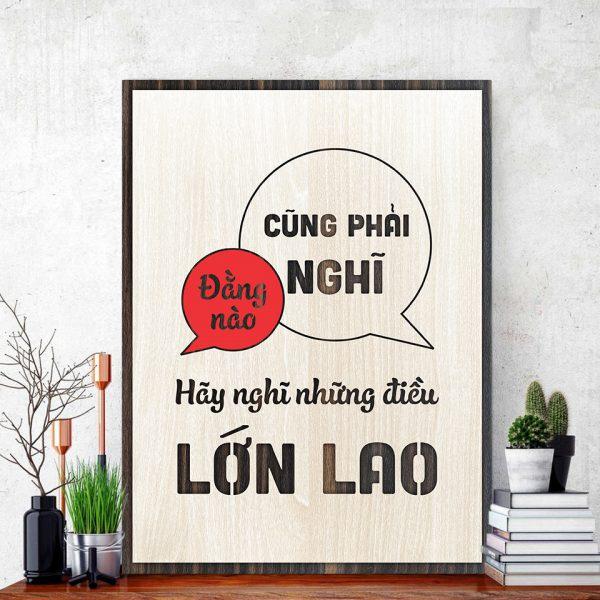 Tranh gỗ decor tạo động lực "Đằng nào cũng phải nghĩ hãy nghĩ những điều lớn lao" tqtdecor