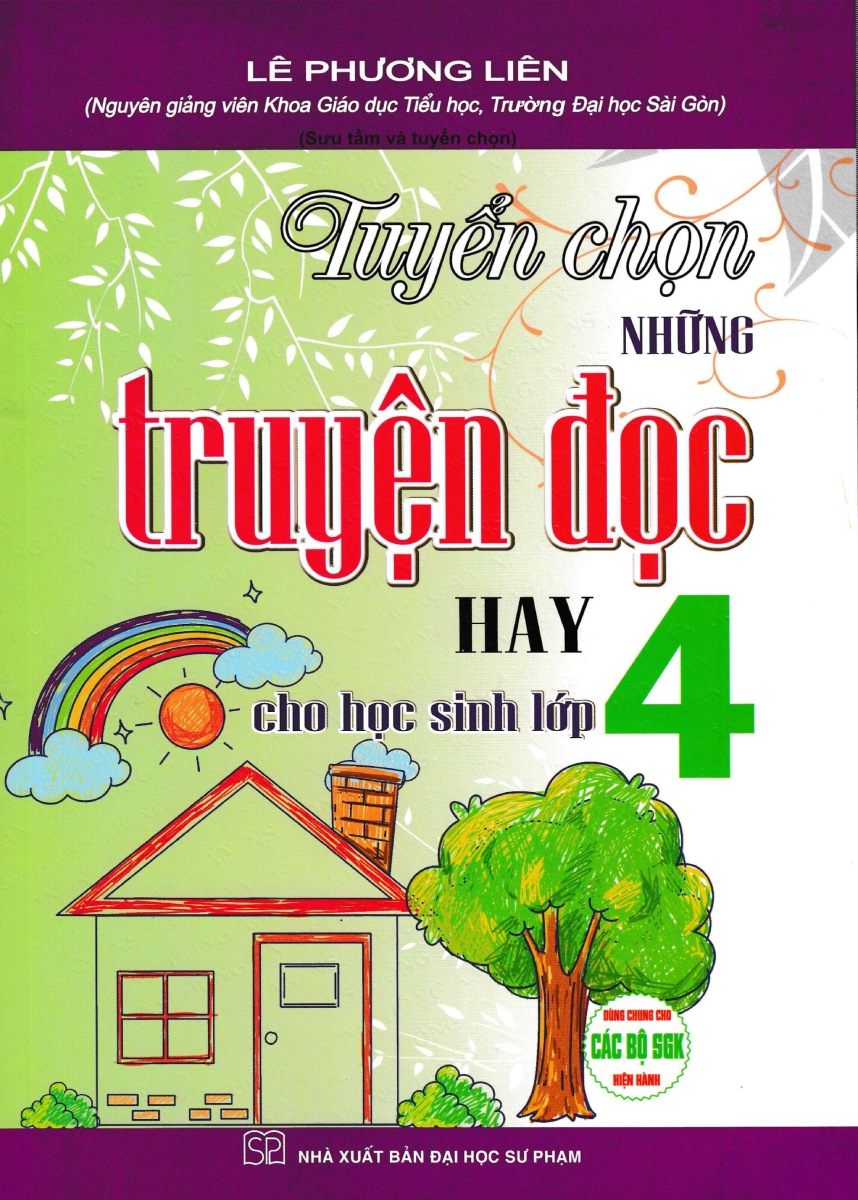 TUYỂN CHỌN NHỮNG TRUYỆN ĐỌC HAY CHO HỌC SINH LỚP 4 (DÙNG CHUNG CHO CÁC BỘ SGK HIỆN HÀNH)