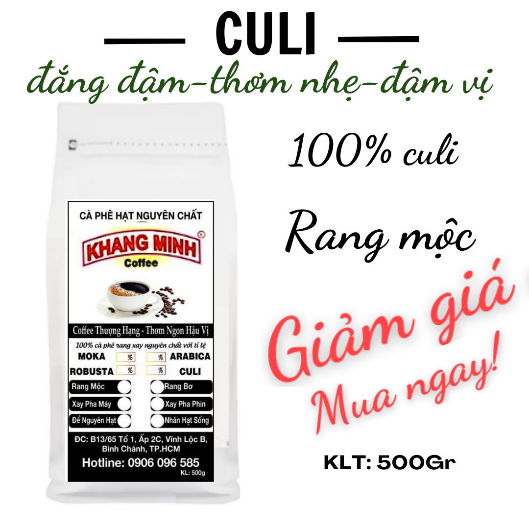 Cà phê hạt CULI rang mộc nguyên chất sạch 100%.Vị hơi chát, thơm nhẹ, đắng đậm 500g/bịch