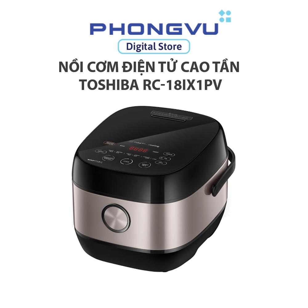 Nồi cơm điện tử cao tần Toshiba RC-18IX1PV - Bảo hành 12 tháng