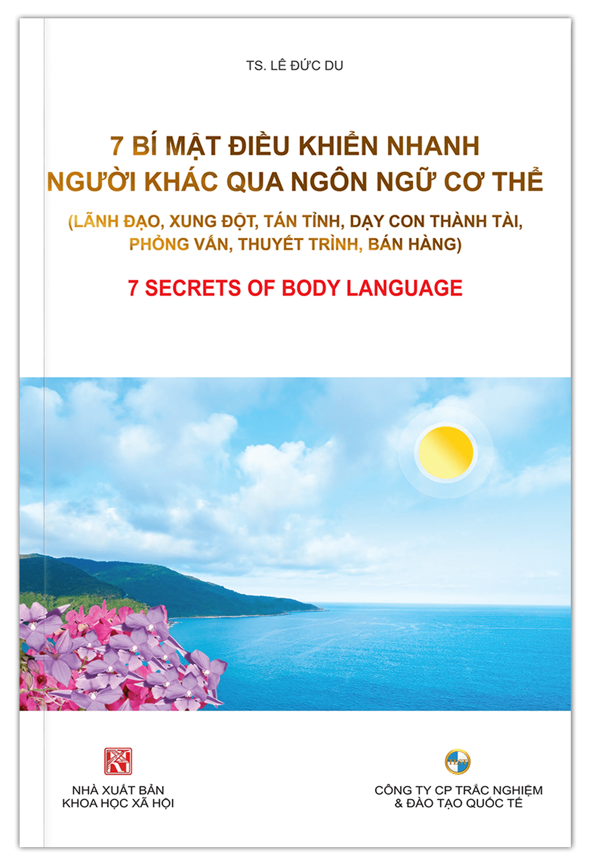 SÁCH - 7 BÍ MẬT ĐIỀU KHIỂN NHANH NGƯỜI KHÁC QUA NGÔN NGỮ CƠ THỂ (Lãnh đạo, xử lý xung đột, tán tỉnh, dạy con thành tài, phỏng vấn, thuyết trình, bán hàng)