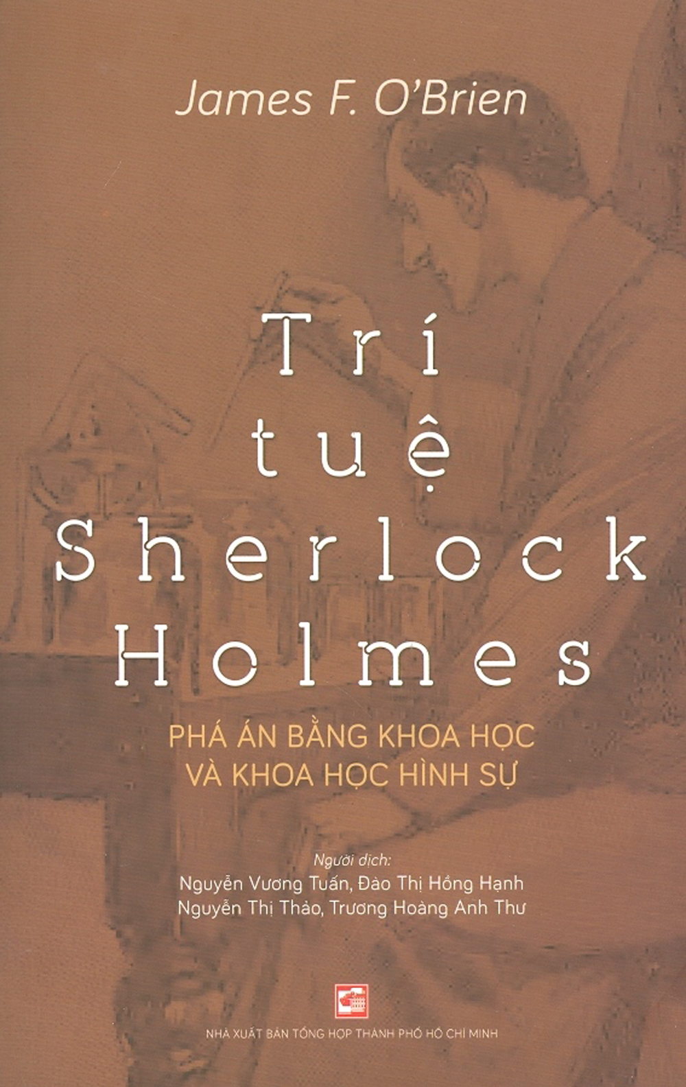 Trí tuệ sherlock holmes - phá án bằng khoa học và khoa học hình sự