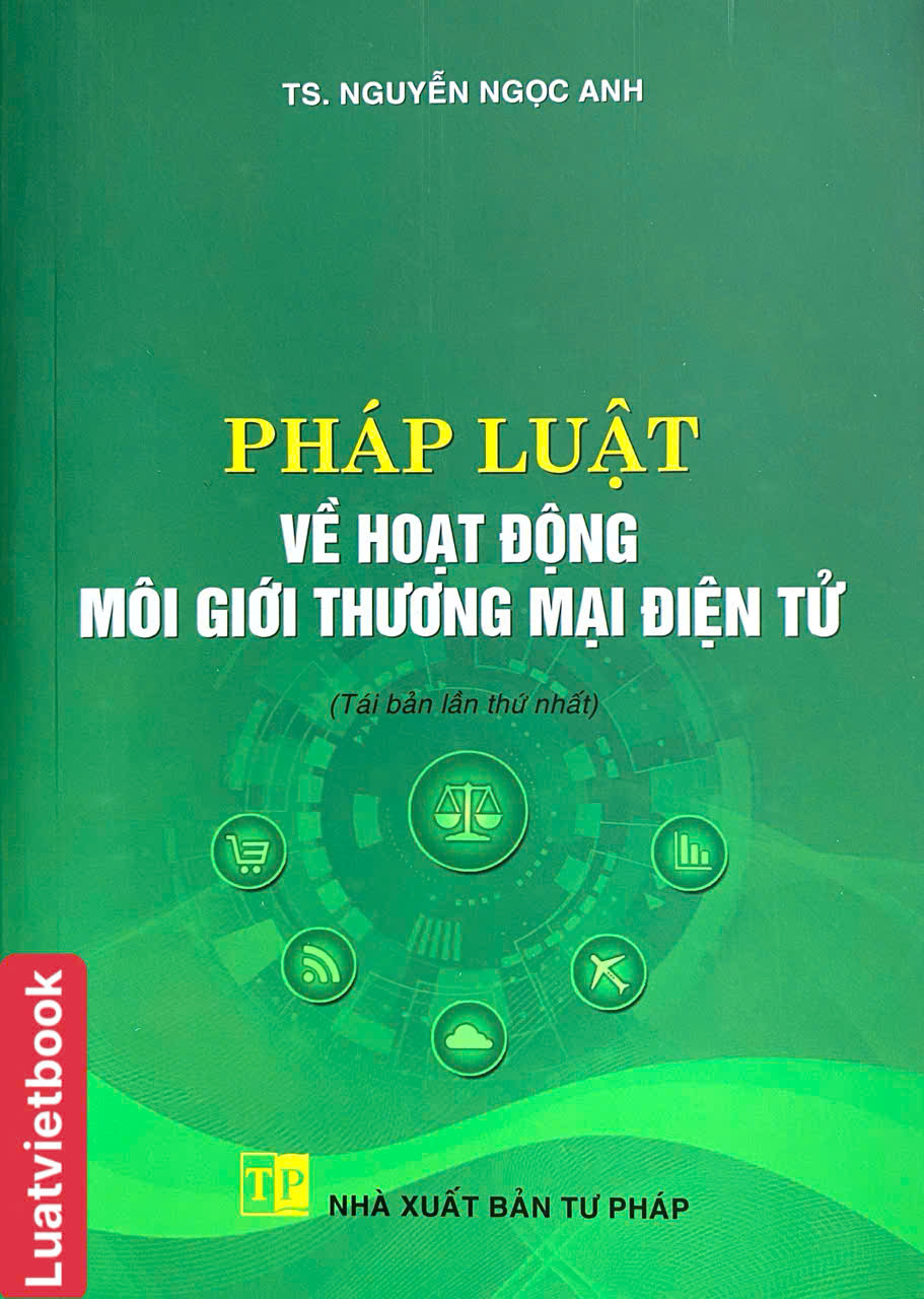 Pháp Luật Về Hoạt Động Môi Giới Thương Mại Điện Tử ( Tái bản lần thứ nhất)