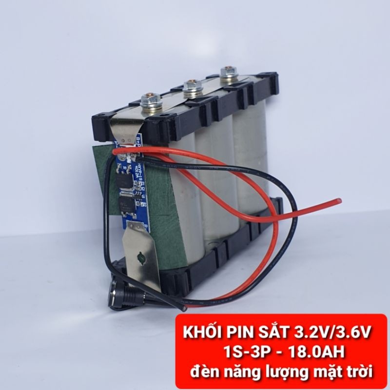 ▫♣  KHỐI PIN SẮT 1S - 3.2V/3.6V - 18.0AH Xả 12A cho đèn năng lượng mặt trời