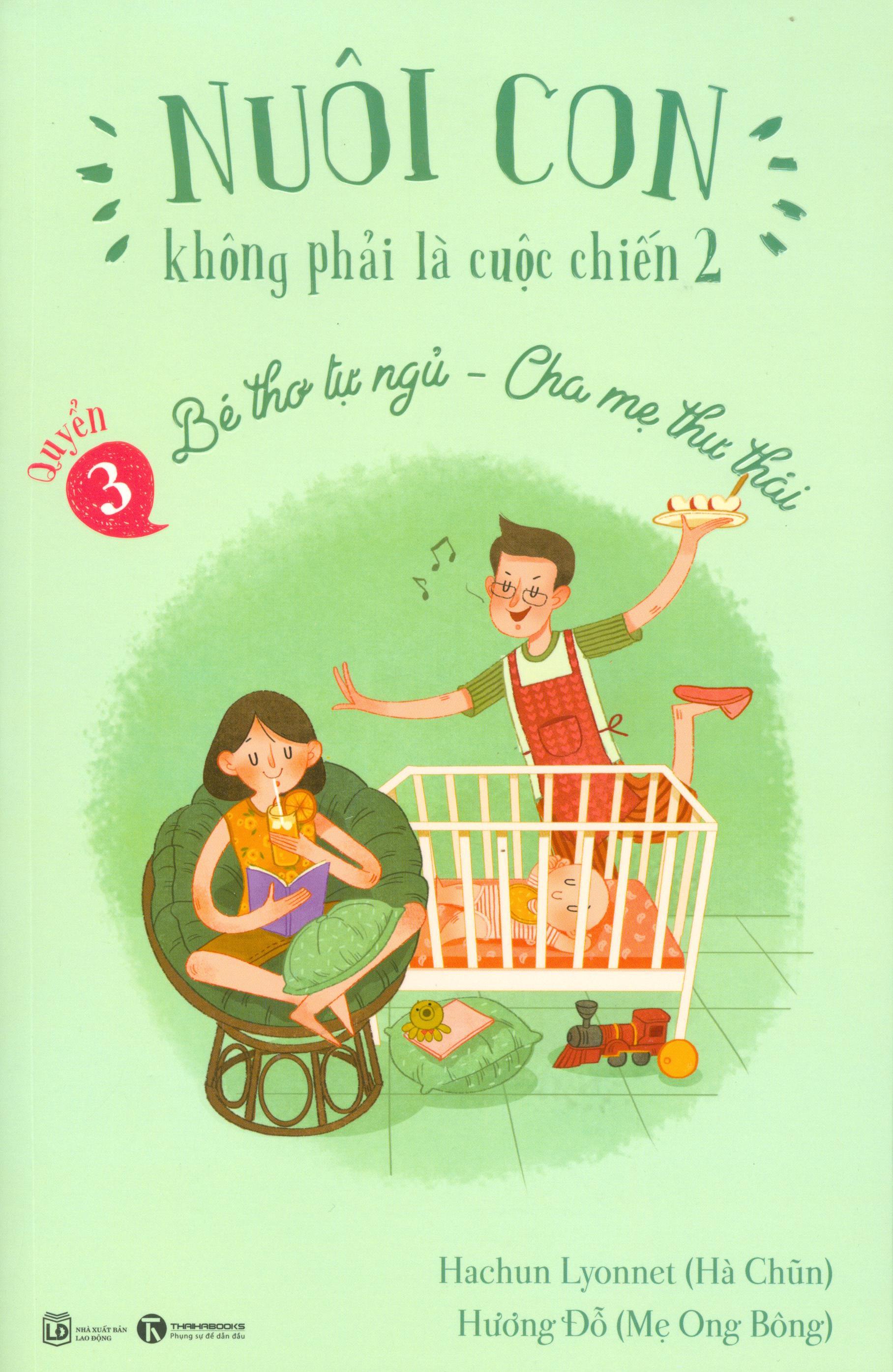 Bé thơ tự ngủ, cha mẹ thư thái - nuôi con không phải là cuộc chiến 2