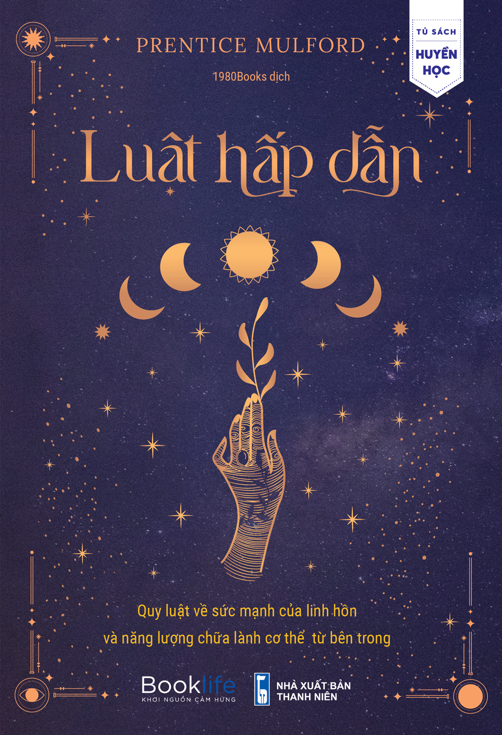 Sách - Luật hấp dẫn - Quy luật về sức mạnh của linh hồn và năng lượng chữa lành cơ thể từ bên trong - Prentice Mulford