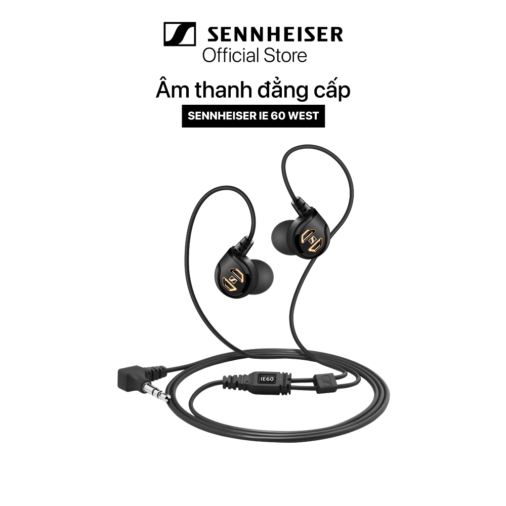 Tai nghe sennheiser ie 60 west - hàng chính hãng bảo hành 2 năm