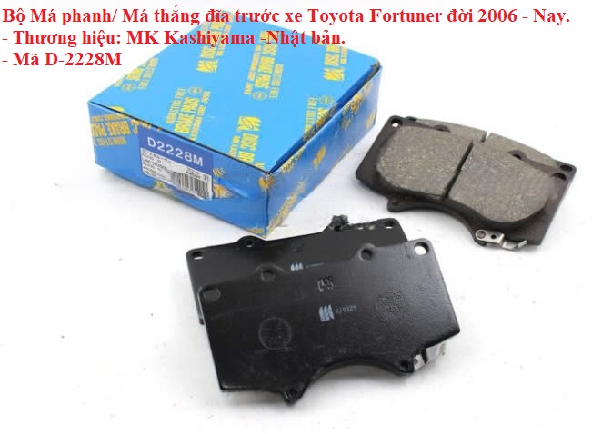 Bộ Má phanh/ Má thắng đĩa trước xe Toyota Fortuner, Hilux, Land Cruiser Prado, Thương hiệu MK Kashiyama, Mã D2228M