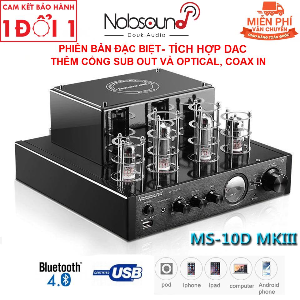 Amply đèn Nobsound MS10D - MKIII tích hợp giải mã DAC, kết nối Bluetooth và cổng USB - Thêm cổng Sub out và Optical In