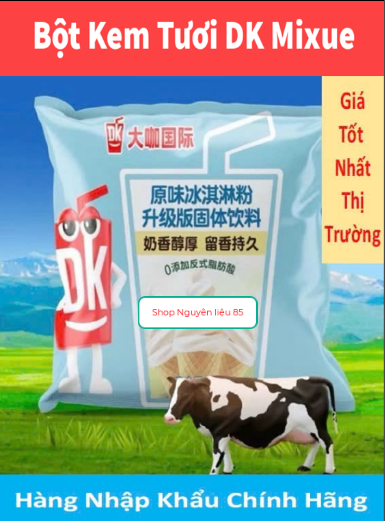 Bột kem tươi DK nhập khẩu thương hiệu Mixue gói 1kg (Sẵn Hàng)