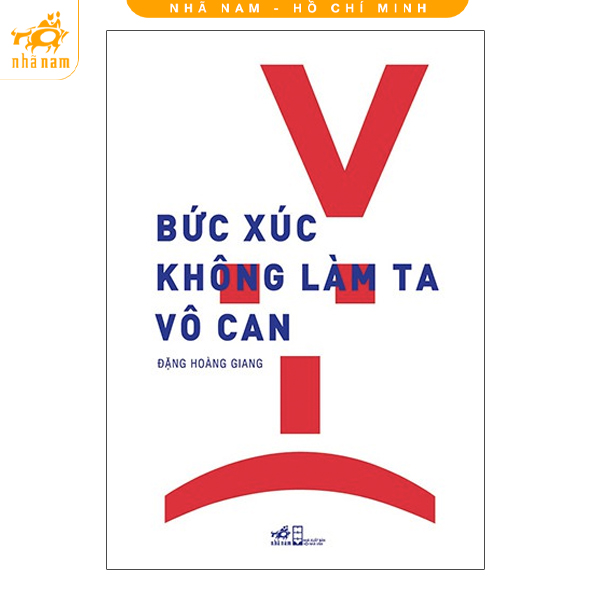 Sách - Bức xúc không làm ta vô can (Nhã Nam HCM)