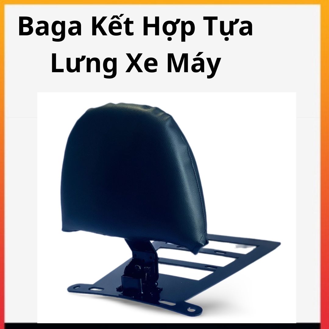 Baga kết hợp tựa lưng xe máy cho những chuyến đi xa đường dài, đi phượt,cho 2 đến 3 người
