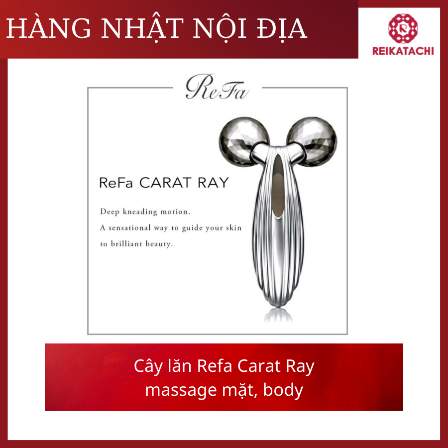 Máy massage Refa Carat Ray Full chăm sóc da mặt và da body Nhật Bản