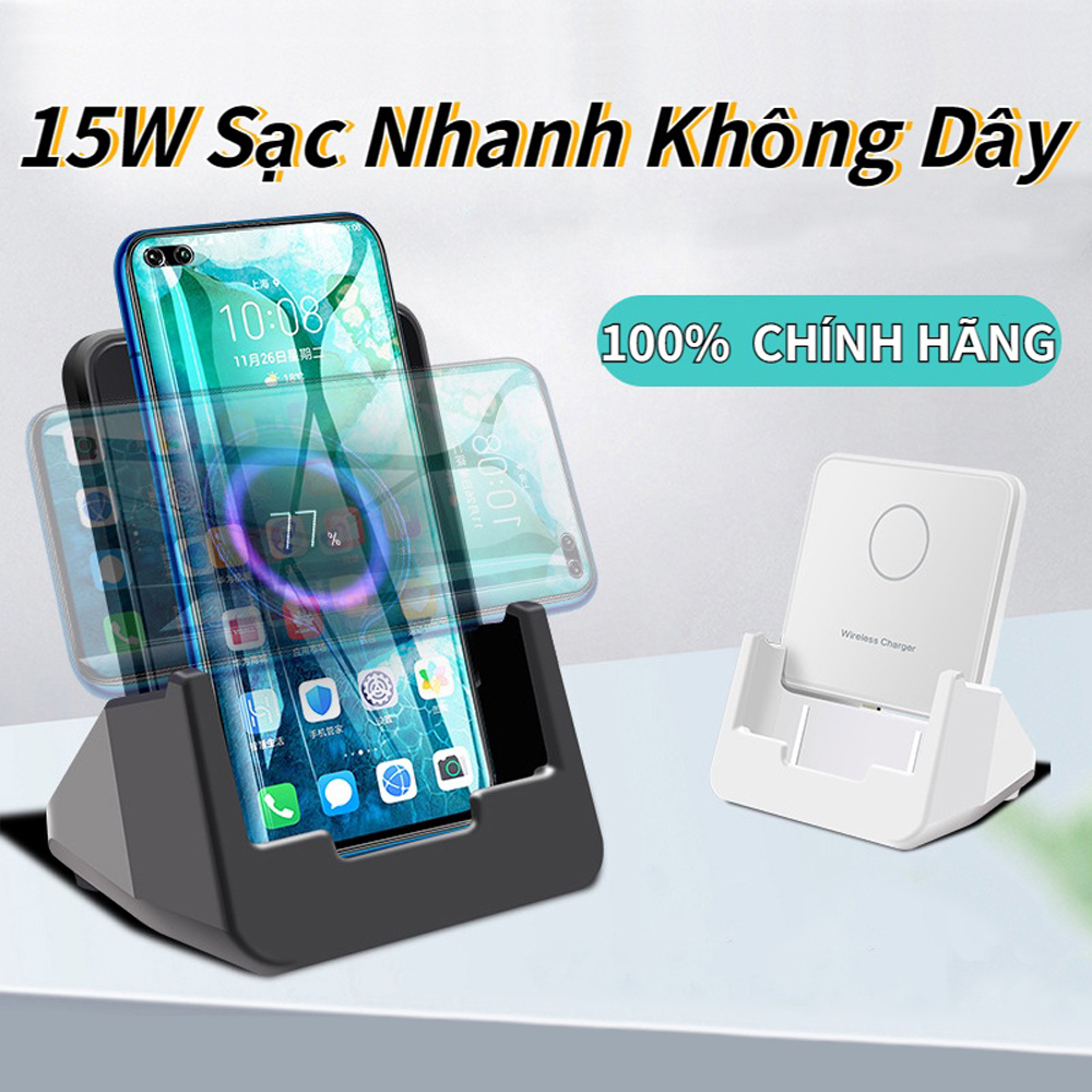 Sạc không dây kiêm giá đỡ điện thoại Wireless 15W tương thích IOS Android đế sạc không dây nhanh chuẩn Qi An Toàn sạc không dây