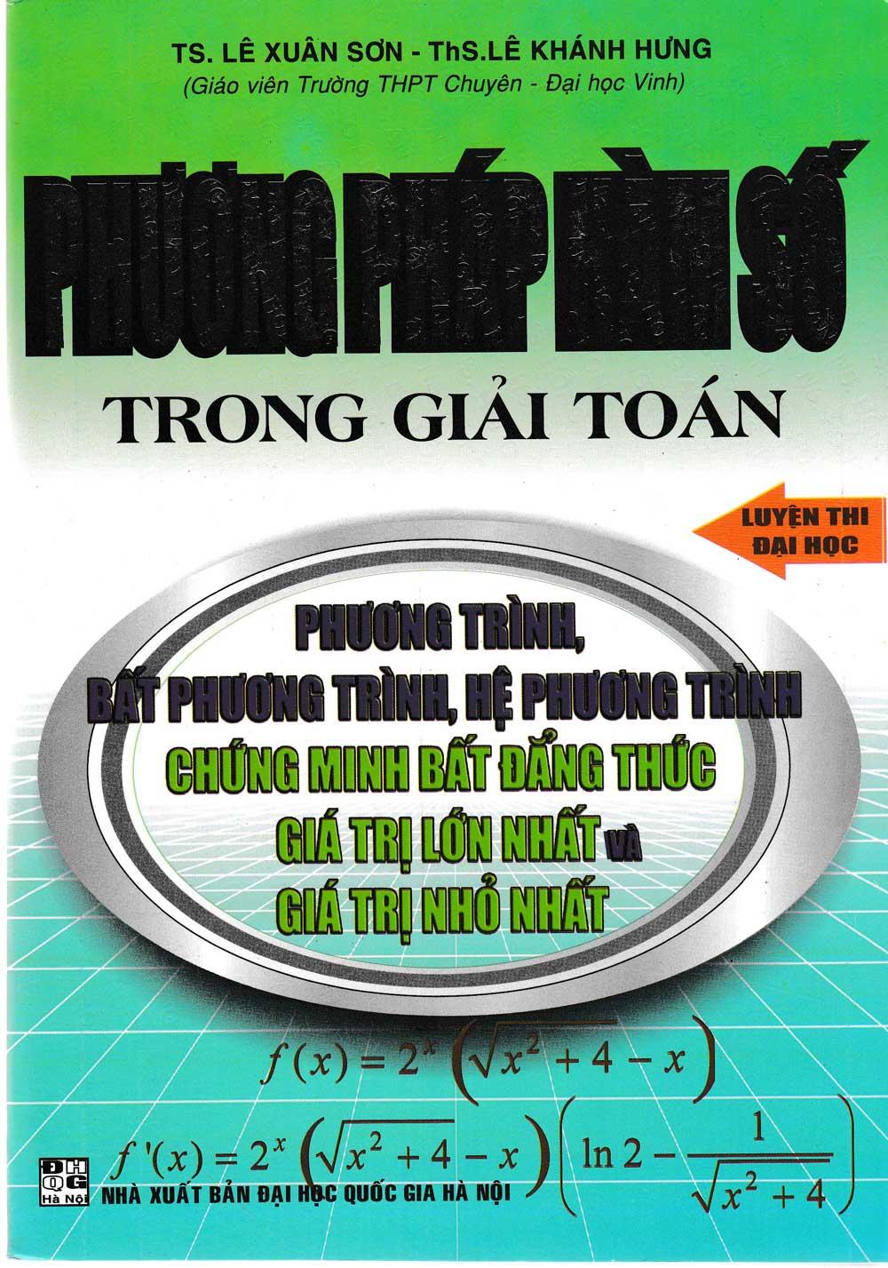 Phương pháp hàm số trong giải toán phương trình - bất phương trình - hệ phương trình - chứng minh bất đẳng thức - giá trị lớn nhất và giá trị nhỏ nhất