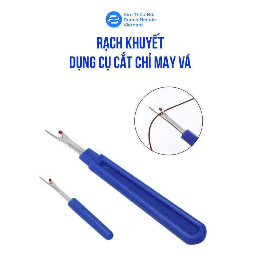Rạch khuyết - dụng cụ cắt chỉ, gỡ chỉ may vá tiện lợi