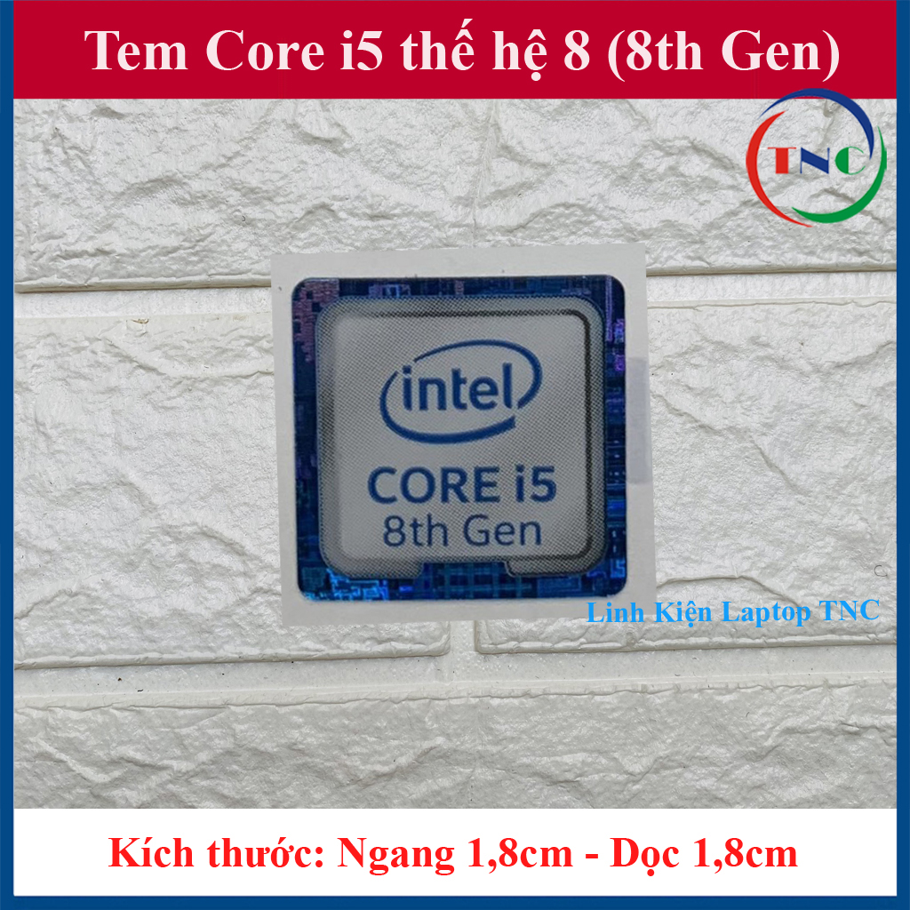 Tem core i5 thế hệ 8 thay tem máy tính tem laptop tem pc
