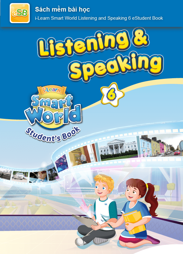 [E-BOOK] i-Learn Smart World Listening & Speaking 6 Sách mềm sách học sinh
