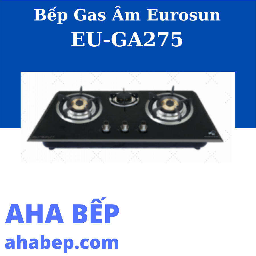 Bếp ga âm eurosun eu-ga275 - hàng chính hãng