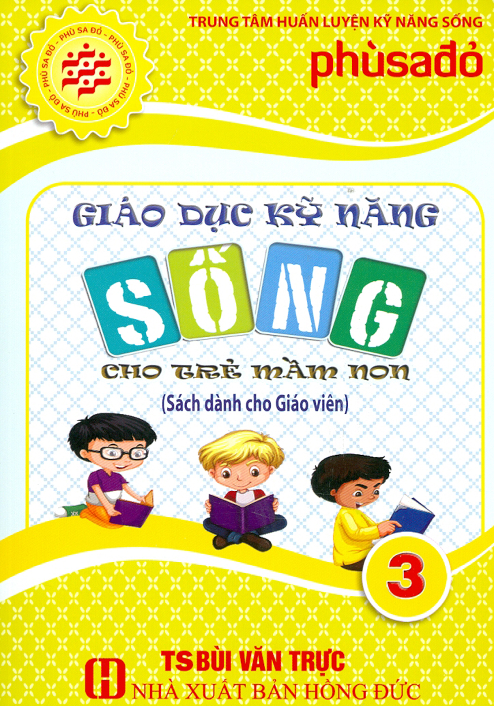 Giáo dục kỹ năng sống cho trẻ mầm non - tập 3