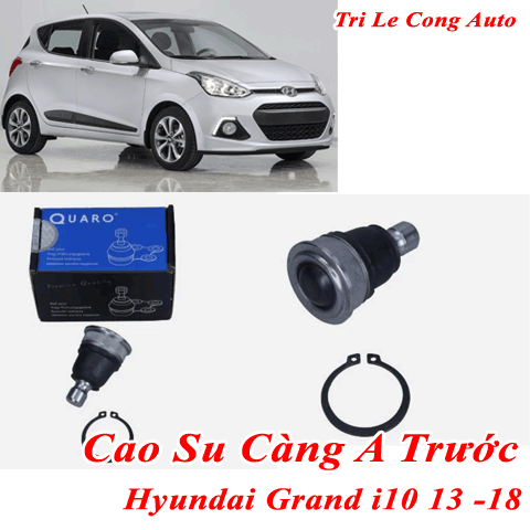 Cao su càng A Grand i10 13-18 trên dưới trước sau Hyundai đời 15 16 17 1.0 1.2 số sàn tự động gầm rotuyn trụ đứng dưới