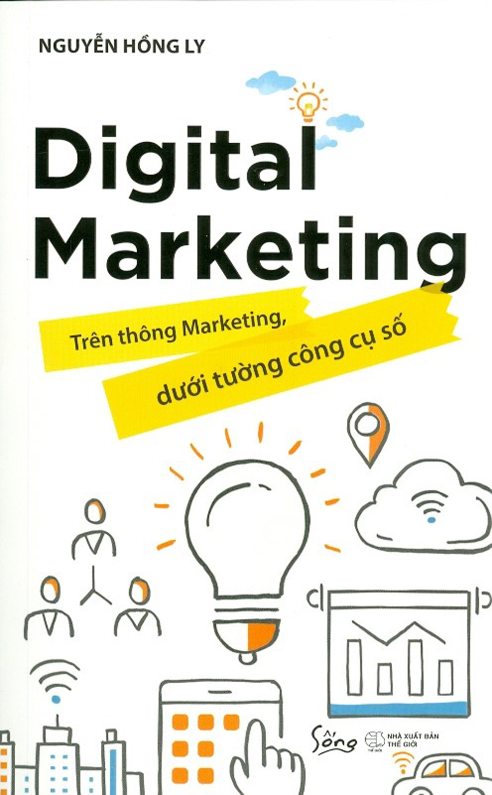 Digital Marketing - Trên Thông Marketing, Dưới Tường Công Cụ Số