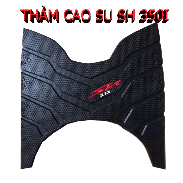 Thảm lót sàn sh 350i cao su, thảm để chân sh 350i, miếng để chân sh 350i hàng siêu dày, đẹp cao cấp