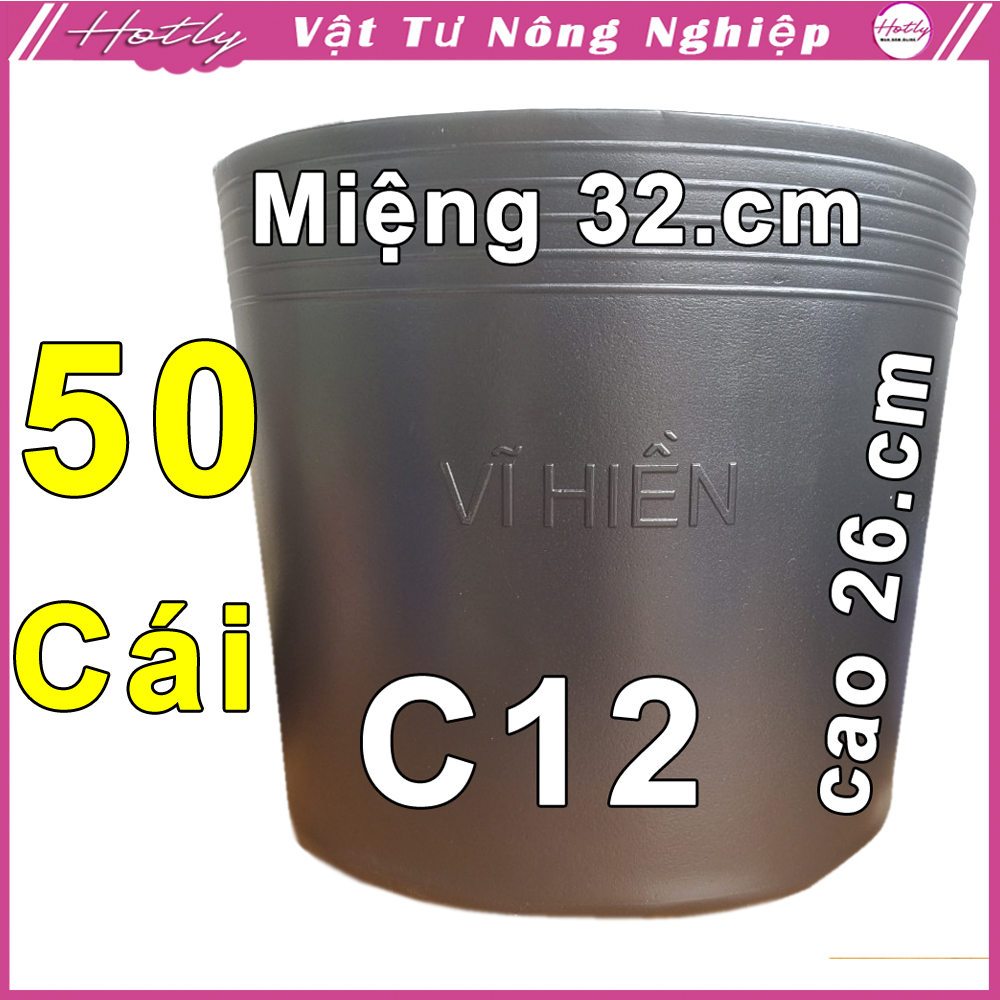 50 Chậu nhựa VĨ HIỀN C12 miệng,cao 32x26cm trồng cây ăn trái và hoa siêu bền--77108