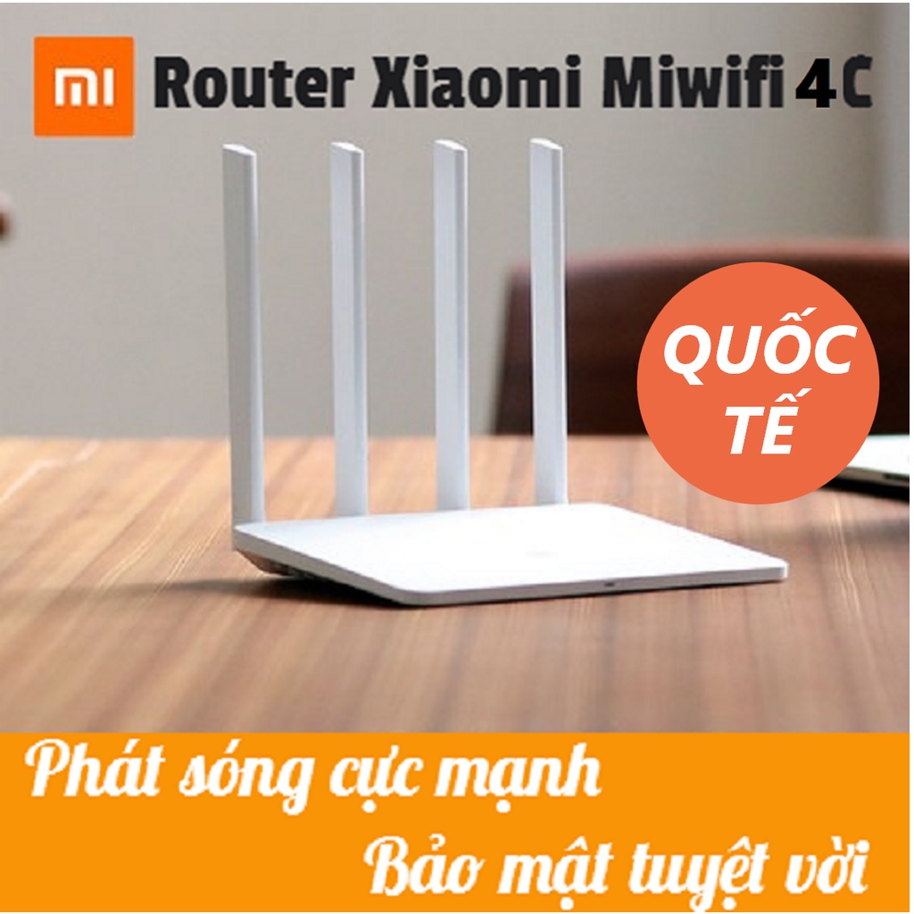 [QUỐC TẾ/NỘI ĐỊA] Bộ Phát Wifi Xi aomi Router Gen 4C - ROUTER XIAOMI MIWIFI 4C