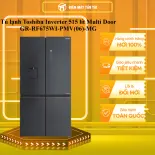 Tủ lạnh Toshiba Inverter 515 lít Multi Door GR-RF675WI-PMV(06)-MG - GIAO TOÀN QUỐC - CHỈ MIỄN PHÍ HCM
