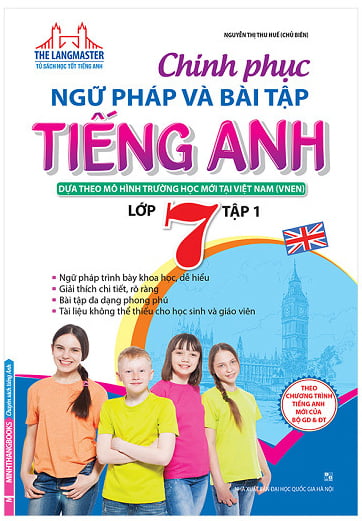 Fahasa - Chinh Phục Ngữ Pháp Và Bài Tập Tiếng Anh Lớp 7 - Tập 1