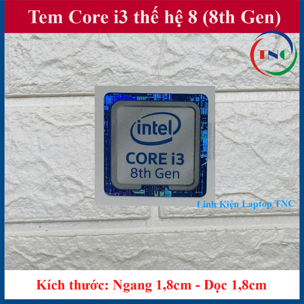 Tem core i3 thế hệ 8 thay tem máy tính tem laptop tem pc