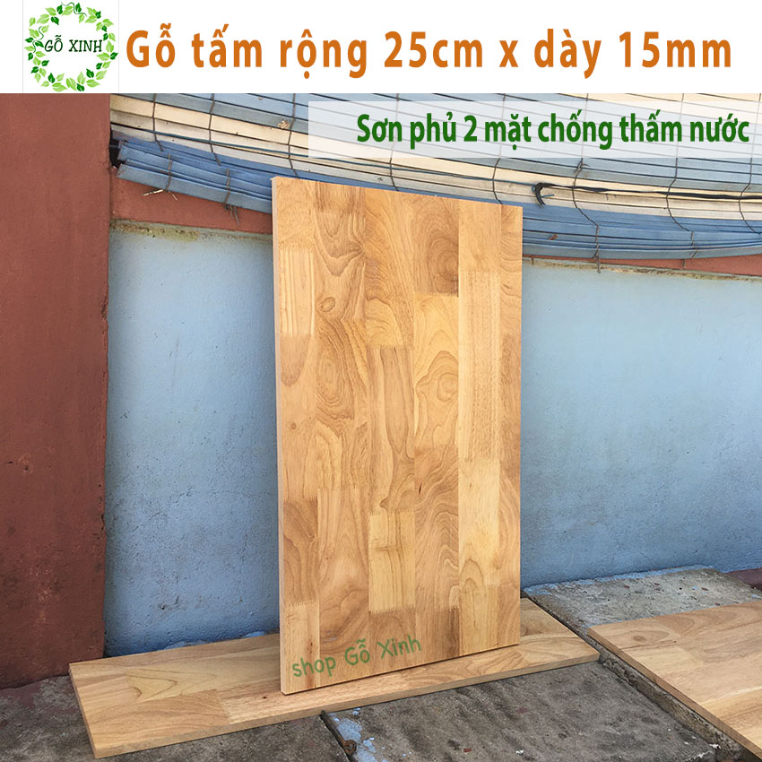Ván gỗ làm kệ, gỗ cao su tấm mặt rộng 25cm dày 15mm sơn phủ bóng 2 mặt chống nước làm tủ bàn ghế, kệ gỗ Shop Gỗ Xinh