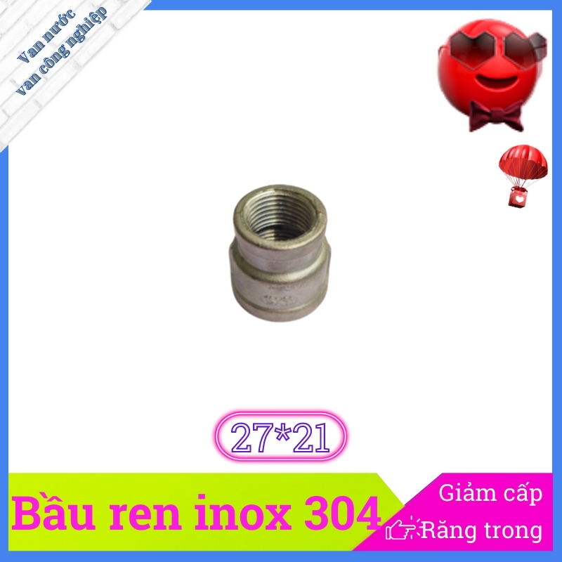 Bầu giảm inox 304 phi 27 đầu nối ống (côn thu ) thay đổi kích thước hai đầu ren trong