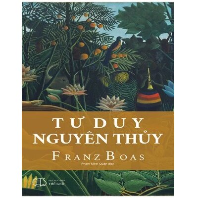 Tư duy nguyên thuỷ - franz boas