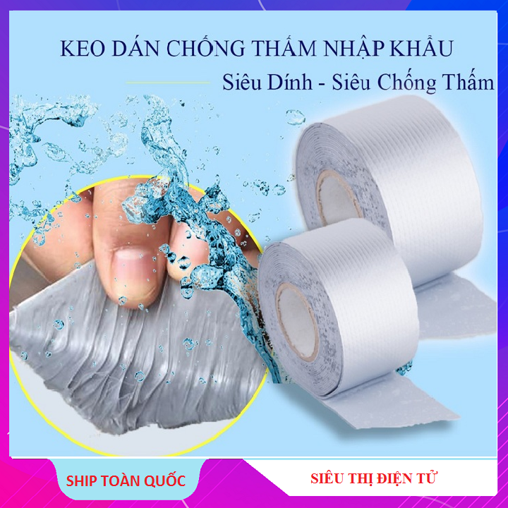 Băng Keo, Băng Keo Siêu Dính Đa Năng, Keo dán chống thấm đa năng Nhật bản cho tường, trần nhà, mái tôn, ống nước - bể nước - xô chậu