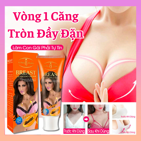 Kem tăng vòng 1 breast nhanh nở ngực căng tròn săn chắc vòng 1 làm đẹp da