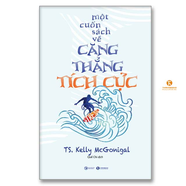 Sách - Một cuốn sách về căng thẳng tích cực - Thaihabooks