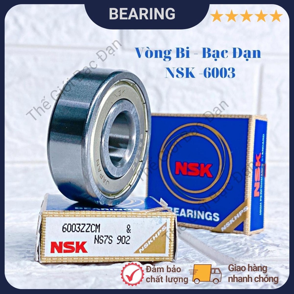 Vòng bi bạc đạn nsk 6003 zzcm - hàng đẹp - chất lượng cao- thế giới bạc đạn