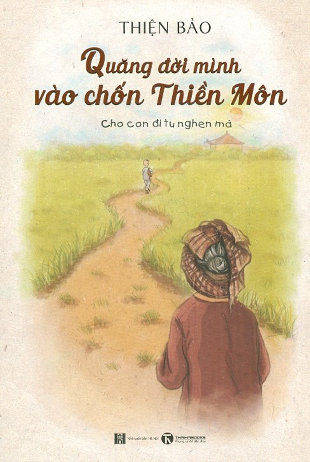 Quăng Đời Mình Vào Chốn Thiền Môn