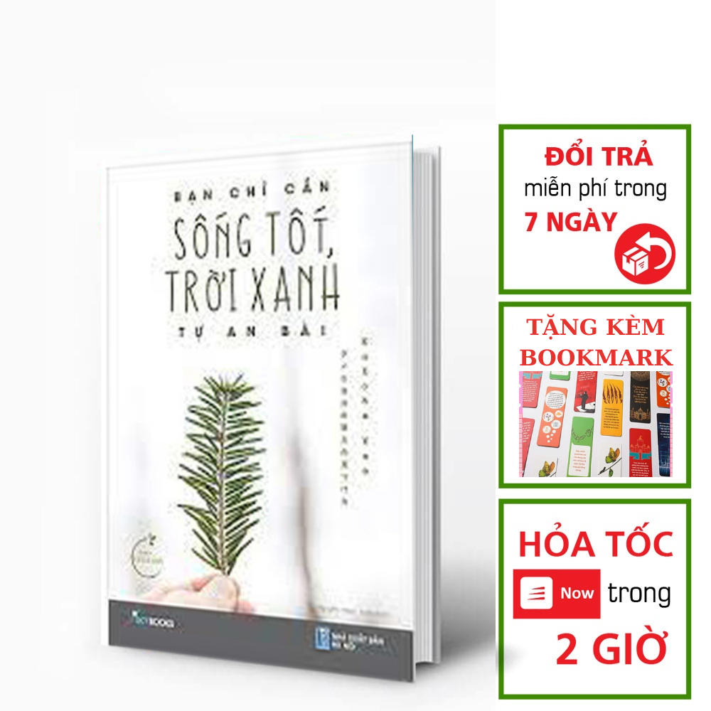 Bạn Chỉ Cần Sống Tốt, Trời Xanh Tự An Bài (Tặng kèm bookmark)
