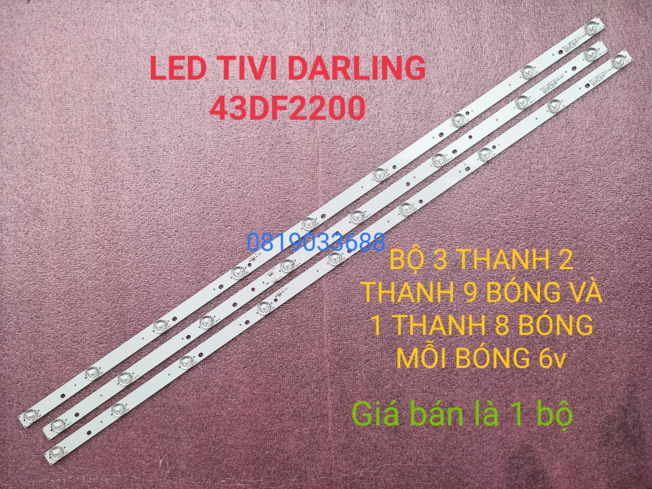 Thanh đèn led tivi darling asano 43df2200 hàng mới 100%, bộ 3 thanh, gồm 2 thanh a 9 bóng và 1 thanh b 8 bóng, mỗi bóng 6v