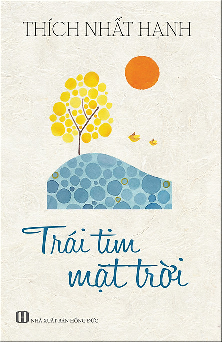 Tủ sách Thiền sư Thích Nhất Hạnh - Trái tim mặt trời